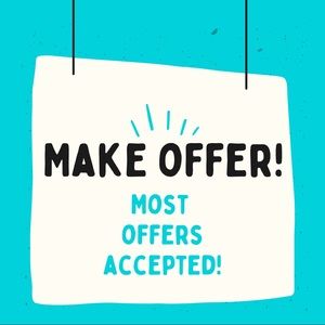 Make me an offer on anything, anytime!